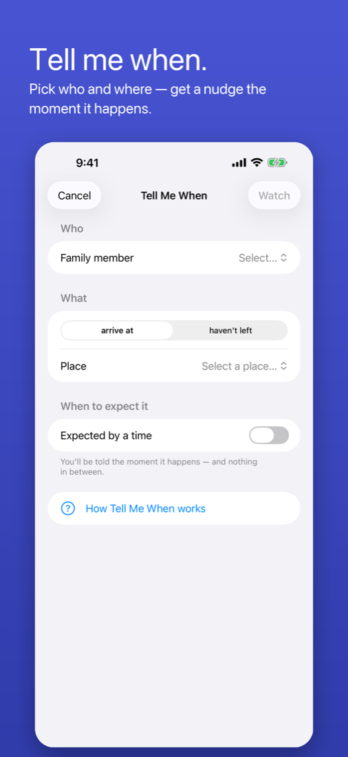 Tell Me When: arrival and departure alerts for a saved place
